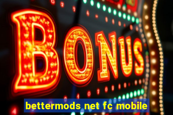 bettermods net fc mobile